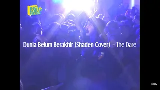 Download THE DARE - DUNIA BELUM BERAKHIR (SHADEN COVER) / Live at 1 Dekade Irama Nusantara / Taman Budaya NTB MP3
