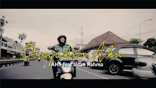 Lirik Lagu Dongakno Aku - AHS ft Intan Rahma