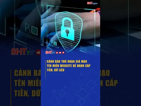 Cảnh báo thủ đoạn giả mạo tên miền website để đánh cắp tiền, dữ liệu