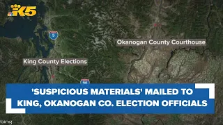 Suspicious materials found inside envelopes mailed to King Okanogan County election s