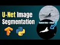 U-Net Image Segmentation Tutorial in Python Custom Dataset