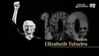 100 anos de Elizabeth Teixeira remonta resistência e luta por terra