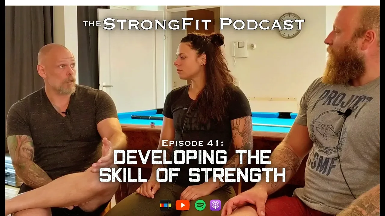 Developing The Skill Of Strength - The StrongFit Podcast Episode 041