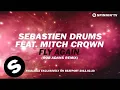Download Lagu Sebastien Drums feat. Mitch Crown - Fly Again (Rob Adans Remix) [Exclusive Preview]