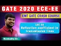 LEC 25 Reflection coefficient in transmission lines I EMT I ECE EE I Crash Course I GATE 2020