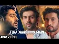 Download Lagu Tera Yaar Hoon Main Video | Sonu Ke Titu Ki Sweety | Arijit Singh Rochak Kohli | Song 2018
