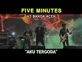 Download Lagu KONSER FIVE MINUTES - AKU TERGODA (BANDA ACEH 2019)