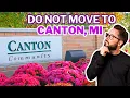 Do Not Move to Canton Michigan Without Watching This