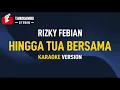 Download Lagu Rizky Febian - Hingga Tua Bersama Karaoke