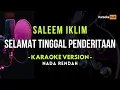 Download Lagu Selamat Tinggal Penderitaan Karaoke Low Key ( IKLIM )