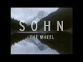 S O H N - "The Wheel" (Official Video)