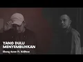 Download Lagu Ebeng Acom - Yang Dulu Menyembuhkan Ft. Kidrose (Official Music Video)