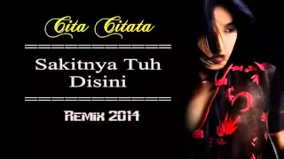 Cita Citata Sakitnya Tuh Disini Remix 2014 Dj Rycko Ria RR Production