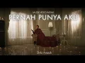 Download Lagu Pernah Punya Aku - Shila Amzah | Muzik Video Rasmi