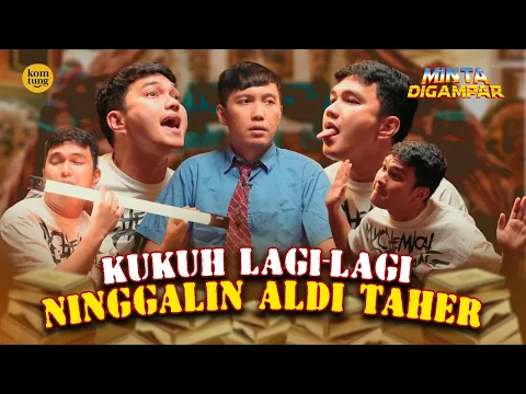 Download MP3 ALDI TAHER NANTANGIN KUKUH UNTUK KEDUA KALINYA | MINTA DIGAMPAR EPS 62