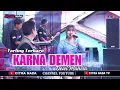 Download Lagu KARNA DEMEN ~ DEWI MAHIRA // CITRA NADA LIVE DS.PENGARASAN // BANTARKAWUNG - BREBES