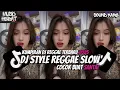 Download Lagu KUMPULAN DJ REGGAE SLOW || DJ CAMPURAN REGGAE SLOW TERBARU VIRAL TIK TOK FYP YANG KALIAN CARI🎵