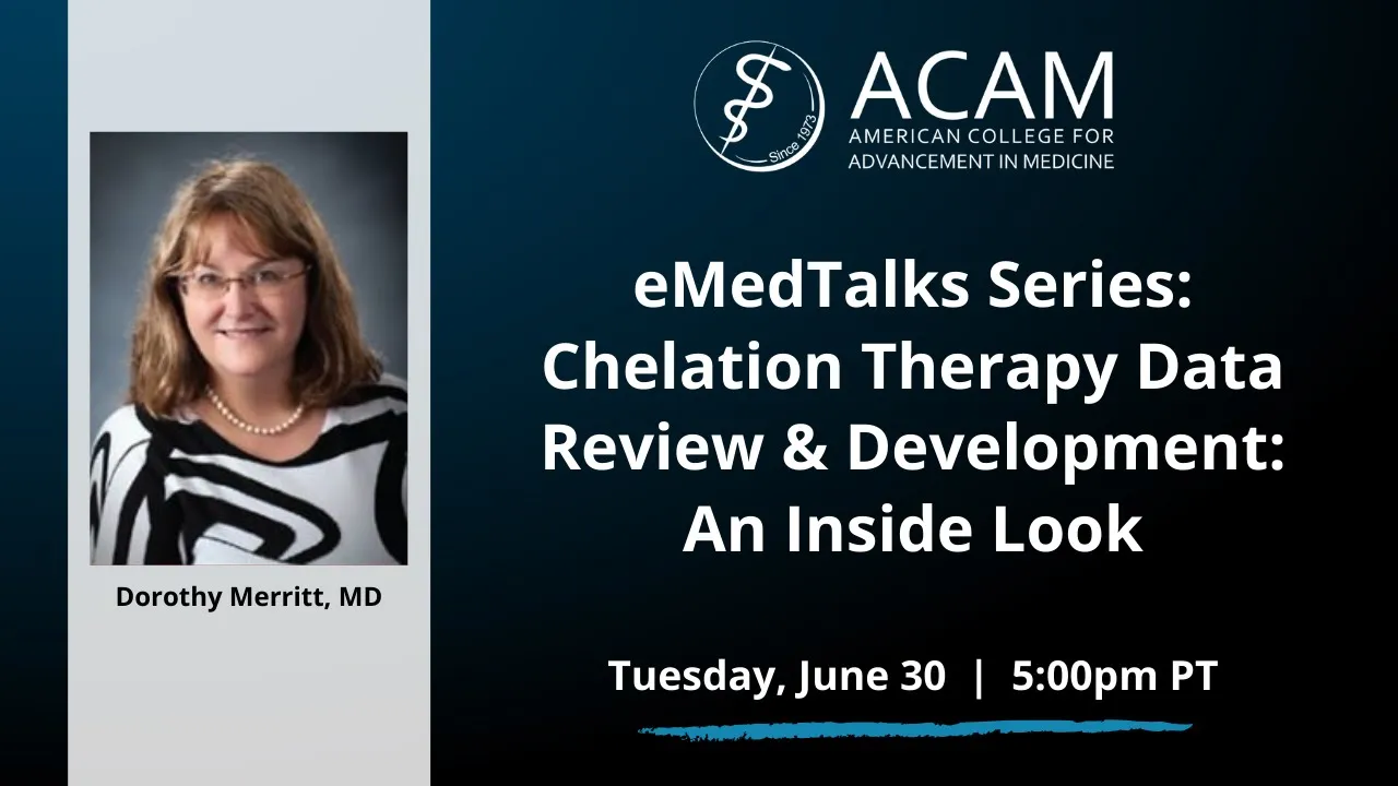 eMedtalks Series: Chelation Therapy Data Review & Development: An Inside Look