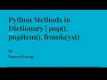 Python Methods in Dictionary Part 1 pop popitem fromkeys