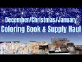 December January Christmas Coloring Book and Supply Haul - Also some Future of Channel Talk