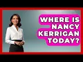 Where Is Nancy Kerrigan Today - The Olympic Vault