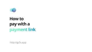 How to pay with a payment link GCFX Tutorial