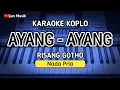 Download Lagu AYANG AYANG - Karaoke Nada Pria / Cowok - Silvy Kumalasari (Risang Gotho)
