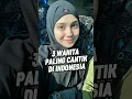 3 wanita paling cantik di Indonesia ๐ง๐