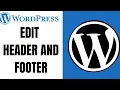 How to edit header and footer on wordpress ll Change header and footer in wordpress 2023