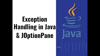 15 - Exception Handling in Java Reading User Input using JOptionPane