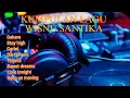 Lagu KUMPULAN LAGU WHISNU SANTIKA ENAK DI DENGAR ( DJ TERBARU VIRAL)