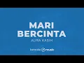 Mari Bercinta - Aura Kasih (KARAOKE VERSION)