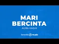 Mari Bercinta - Aura Kasih (KARAOKE VERSION)