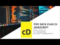 Part 2 Belajar Java Script pemula tentang Type data Char