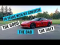 10 YEARS WITH MY C6 CORVETTE - WHAT I LEARNED Maintenance Mods Racing