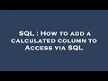 SQL How to add a calculated column to Access via SQL