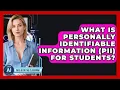 What Is Personally Identifiable Information PII For Students - Safe AI for The Classroom