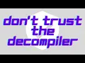 Don t trust the decompiler
