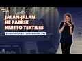 Download Lagu Mengintip Langsung Proses Produksi Kain di Pabrik Knitto! Temukan Keseruannya!