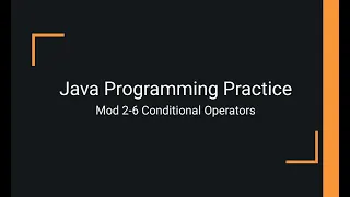 Java Practice Examples - Module 2-6 Conditional Operators