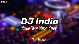 dj india mann tera mera mann zoe remix