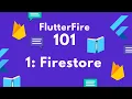FlutterFire 101 FireStore