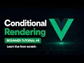 Vue 3 Beginner Tutorial Episode 9 - Conditional Rendering