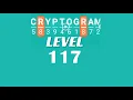 Cryptogram Level 117 Answers Go Answer