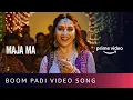 Boom Padi Song - Maja Ma | Madhuri Dixit, Shreya Ghoshal, Osman Mir, Souumil & Siddharth|Prime Mp3 Song Download