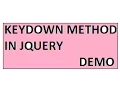 KEYDOWN METHOD IN JQUERY DEMO