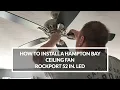 How to Install a Hampton Bay Ceiling Fan Rockport 52 in LED Brushed Nickel
