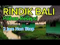 Download Lagu Rindik Bali Resepsi//Pilihan//2 jam non stop// Penyejuk Hati@wayanrindikbali