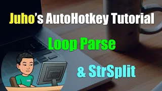 Juho s AutoHotkey Tutorial Text Manipulation Part 4 - Loop Parse and StrSplit