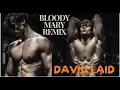Download Lagu DAVID LAID// BLOODY MARY REMIX (refrain + dum dum, da-di-da) slowed